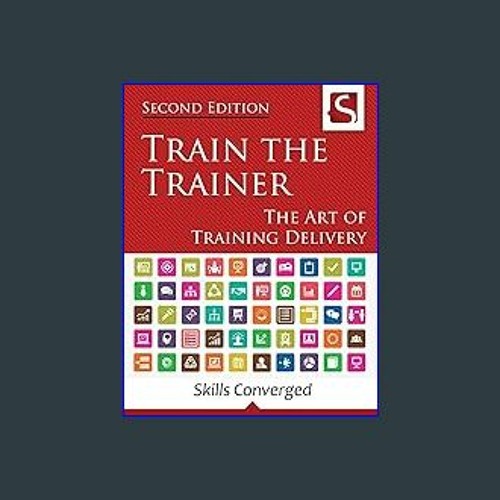 Stream $${EBOOK} 📕 Train the Trainer: The Art of Training Delivery (Second  Edition) [EBOOK PDF] by Uddinmecardopw | Listen online for free on  SoundCloud