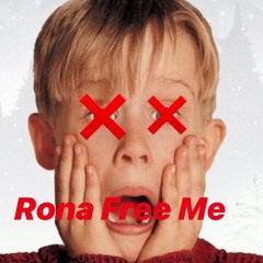 Rona Free Me