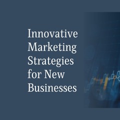 Zeeshan Hayat - Innovative Marketing Strategies For New Businesses