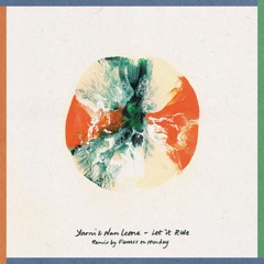 Yarni & Nau Leone - Let It Ride - (Flowers On Monday Remix)