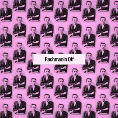 Rachmanin Off