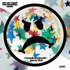 MXXWLL & Robustt - Jenny Dub [CYC?FD008]