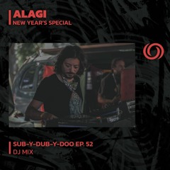 ALAGI's New Year's Special | Sub-Y-Dub-Y-Doo Ep. 52 | 07/01/2024