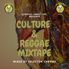 Slingerz Family Ent. Presents Culture & Reggae Mixed By Selector Chrome
