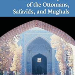 Get PDF 📃 The Muslim Empires of the Ottomans, Safavids, and Mughals (New Approaches