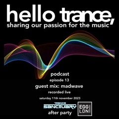 Hello Trance Podcast Episode 13 - Tom Bradshaw, Guest Mix: Madwave