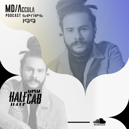 MDAccula Podcast Series vol#199 - Halfcab
