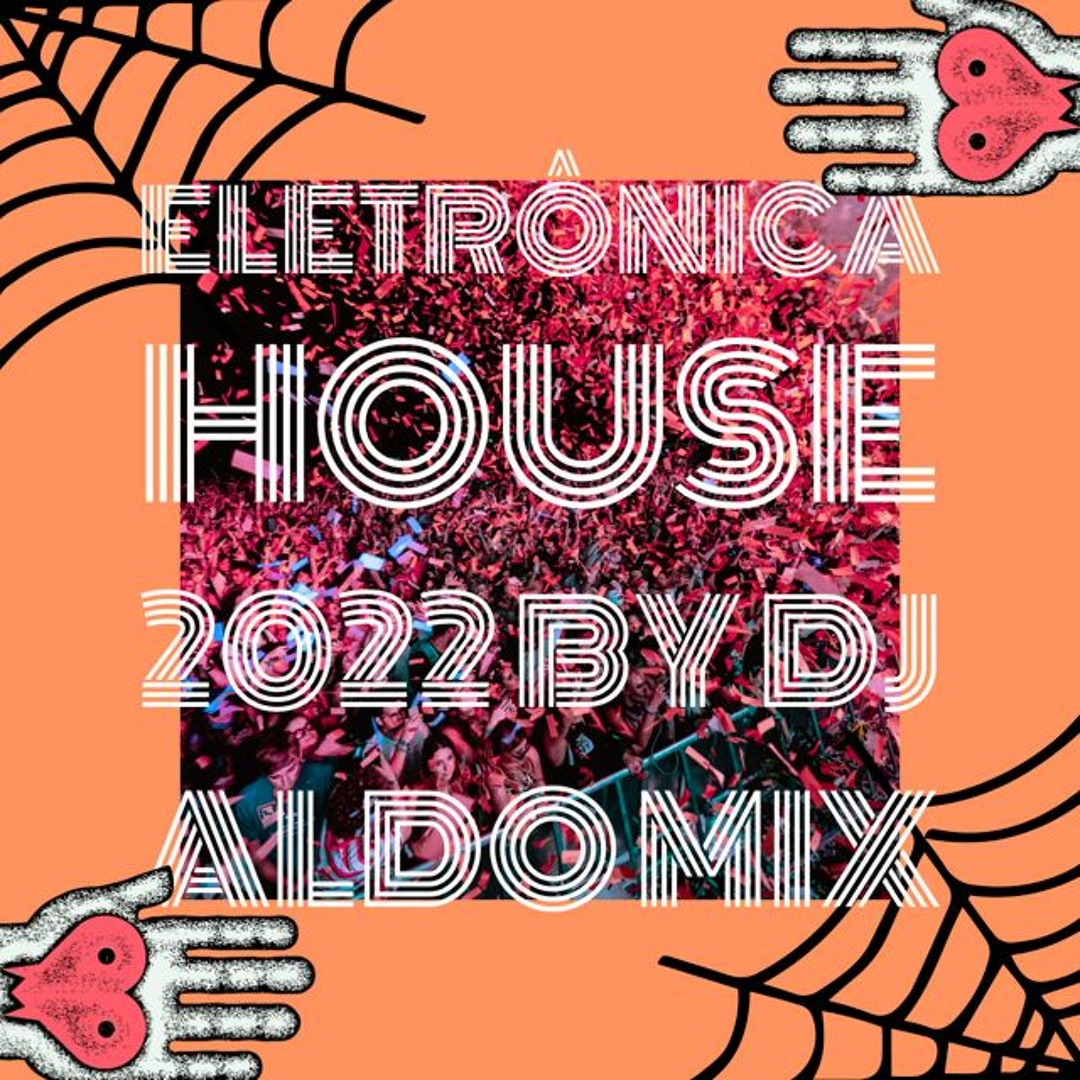 Stream Eletronica House 2022 by Aldo Alves | Listen online for free on ...