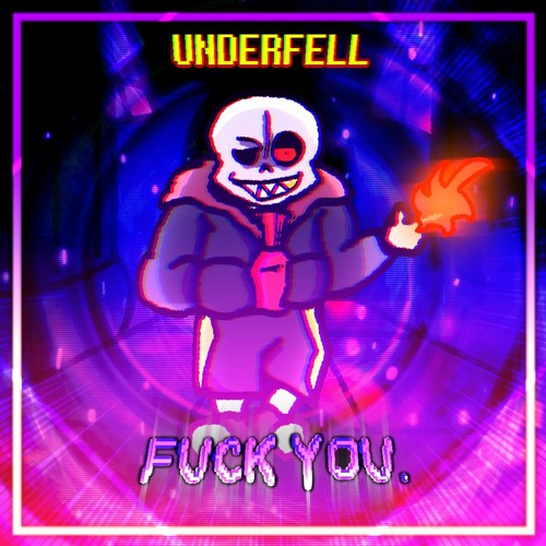 Underfell - FUCK YOU.  [1,400 Followers Special]