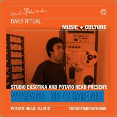 Studio Eksotika and Potato Head Present: Voyage de Charme