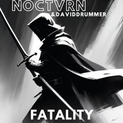 NOCTVRN x Daviddrummer - Fatality