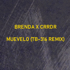 Brenda x CRRDR - Muevelo (TB-316 Remix)