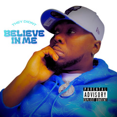 they didnt believe in me