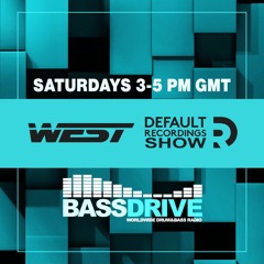 West - Default Recordings Show - Bassdrive - 23-11-24
