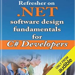 [Free] EPUB 📙 Refresher on .NET and Software Design Fundamentals for C# Developers b