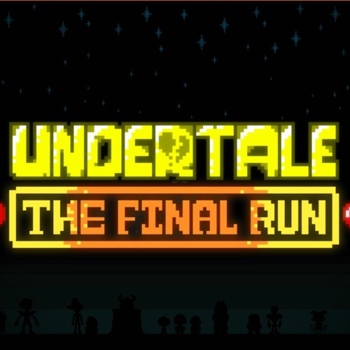[UNDERTALE: THE FINAL RUN]: TRAILER (taeskull and saster)