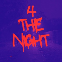 4 the night