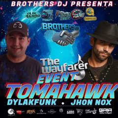 Tomahawk (Special The Wayfarer) - Guest Djs Jhon Nox (Spain) / Dylakfunk (The Wayfarer)