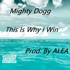 This Is Why I Win (Prod. By ALEA)