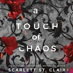 (Download Book) A Touch of Chaos (Hades x Persephone Saga, #4) - Scarlett St.  Clair