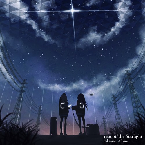 【Lanota】α-kayuxu × kuro - reboot*the Starlight