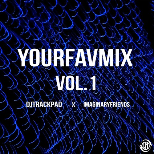 YourFavMix Vol. 1 by DJ Trackpad