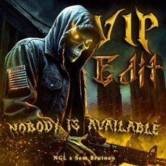 [FREE DL] NOBODY IS AVAILABLE - NGL X Sem Bruinen (VIP EDIT)