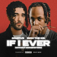 If I Ever - Onative X Rich The Kid WITHOUT Mogrenstern