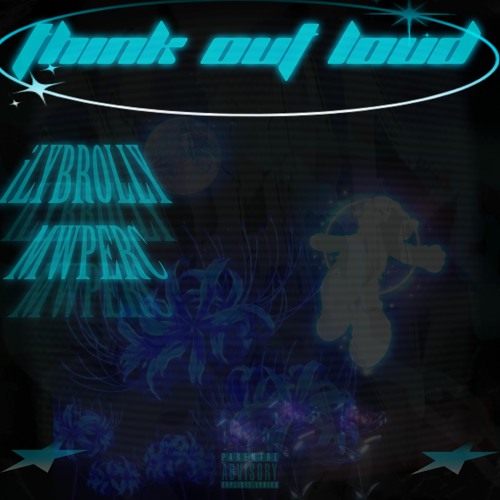 iLYBROLLY X MWPerc - think out loud OUT ON ALL PLATS