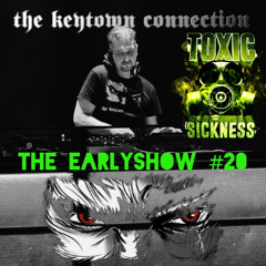 THE KEYTOWN CONNECTION / THE EARLY SHOW #20 ON TOXIC SICKNESS / APRIL / 2025