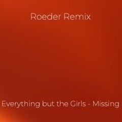 Everything but The Girl - Missing (Roeder Remix)