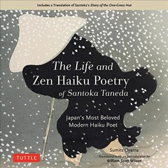 [VIEW] EBOOK EPUB KINDLE PDF The Life and Zen Haiku Poetry of Santoka Taneda: Japan's Beloved Modern