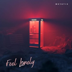 Feel Lonely