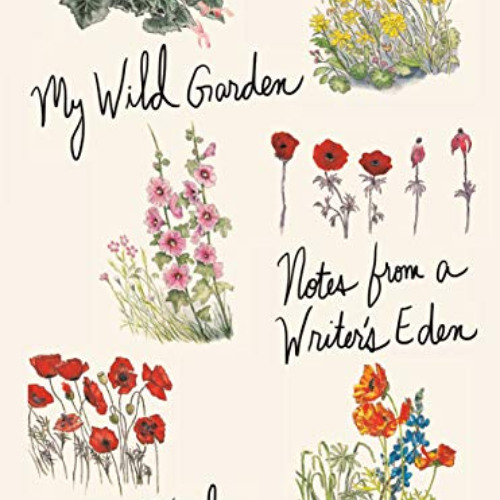 [FREE] EPUB 📥 My Wild Garden: Notes from a Writer's Eden by  Meir Shalev &  Joanna C