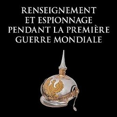 Télécharger eBook Renseignement et espionnage pendant la Première Guerre Mondiale (French Edition