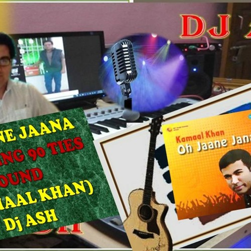 O..O..JAANE JAANA ( KAMAAL KHAN ) | DJ ASH | CLUB REMIX | EDM REMIX |