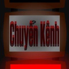 Chuyển Kênh (LMMS Remake/Remix)