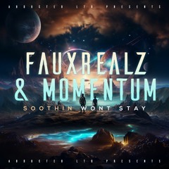 FauxRealz & MOMENTUM - Wont Stay [OUT NOW On Abducted LTD]