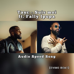 Tayc - Suis-Moi (feat. Fally Ipupa) Audio Speed Song