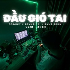 NONSTOP 2K24 - DẦU GIÓ TAI - PR GHUY X TRUNG HẢI X DŨNG TRẦN - VOL2