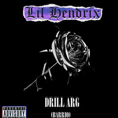 'Lil Hendrix' - “DRILL ARG” (Barrio)