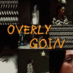 Overly Goin prod. eva