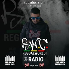 Reggae World Radio Show Urbano 106 edition Old school 90s 00s Hosted Dj Cali 29 Abril 2023