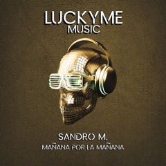 Sandro M. - Mañana Por La Mañana (Original Mix)