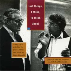 LAST THINGS, I THINK, TO THINK ABOUT, song VI "Faust" (1994)