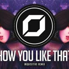 PSY-TRANCE ◉ BLACKPINK - How You Like That (Inquisitive Remix)