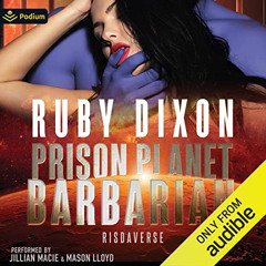 [Read] EPUB 📒 Prison Planet Barbarian: A Risdaverse Standalone by  Ruby Dixon,Jillia