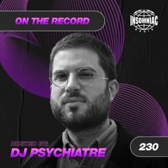 DJ Psychiatre - On The Record #230