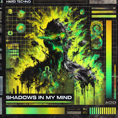 SHADOWS IN MY MIND