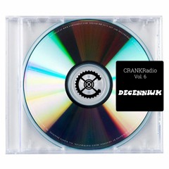 CRANKRadio - Volume Six ft. Decennium